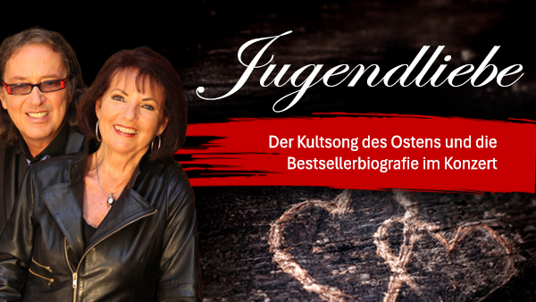 Jugendliebe - Der Kultsong des Ostens und die Bestsellerbiografie im Konzert