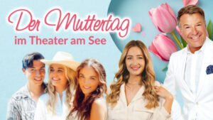 DER MUTTERTAG im Theater am See