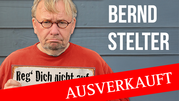 BERND STELTER: Reg´ dich nicht auf. Gibt nur Falten!