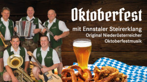 OKTOBERFEST mit „Ennstaler Steirerklang“