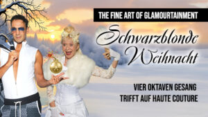 SCHWARZBLONDE WEIHNACHT – The Fine Art of Glamourtainment
